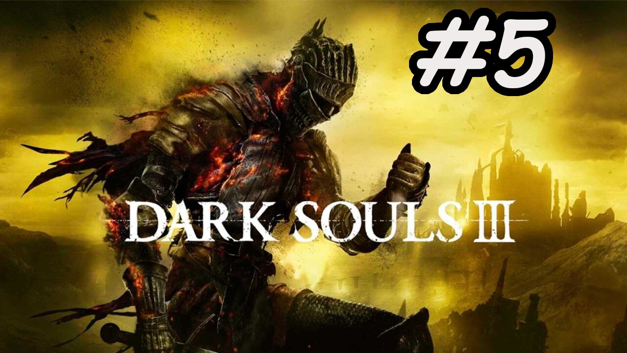 Blind Let's Play | Dark Souls 3 - Part 5