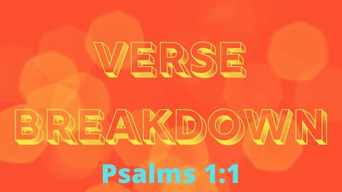 Psalms 1:1- Verse Breakdown #76 | Ilelemwanta Nomaren