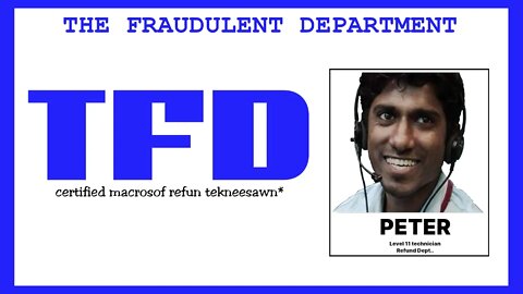 Peter from "The Fraudulent Dept." And his Refund Form