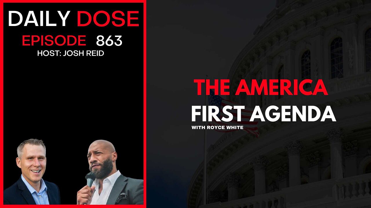 The America First Agenda | Ep. 863 The Daily Dose