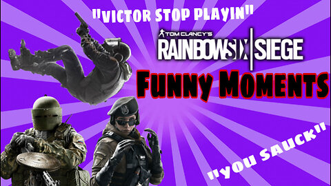 Rainbow Six Siege Funny Moments - We Are RAINBOW SENSATION!!!