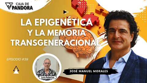 La Epigenética y la Memoria Transgeneracional con José Manuel Morales