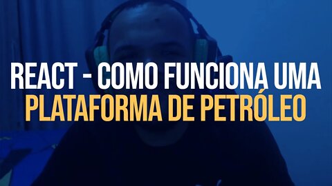 REACT - Como funciona uma PLATAFORMA de PETRÓLEO
