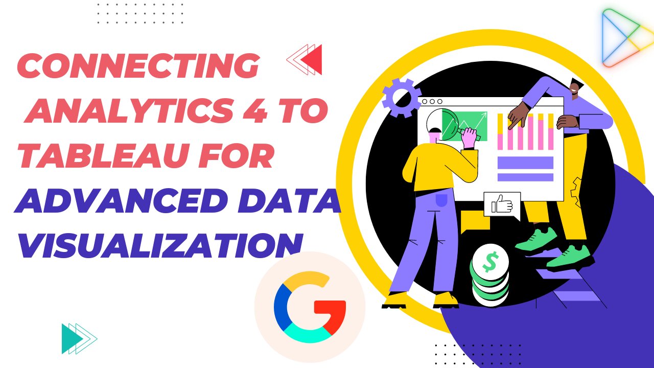 Connecting Google Analytics 4 to Tableau for Advanced Data Visualization