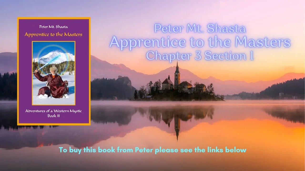 Books by Peter Mt Shasta | Apprentice to the Masters Chapter 3 Section 1 | I AM Teachings