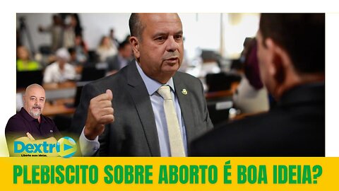 PLEBISCITO SOBRE ABORTO É BOA IDEIA?