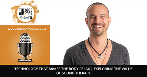 Technology That Makes The Body Relax | Exploring The Value Of Sound Therapy