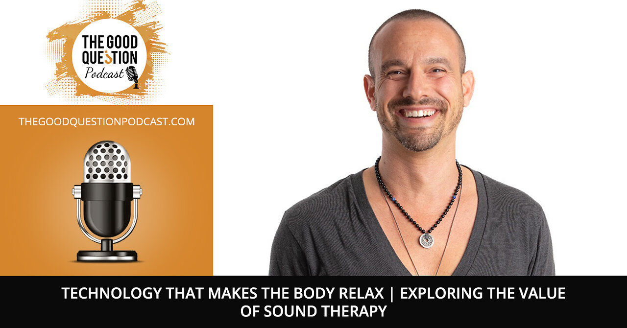 Technology That Makes The Body Relax | Exploring The Value Of Sound Therapy