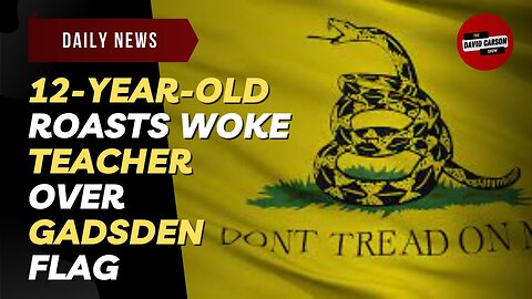 12-Year-Old Roasts Woke Teacher Over Gadsden Flag