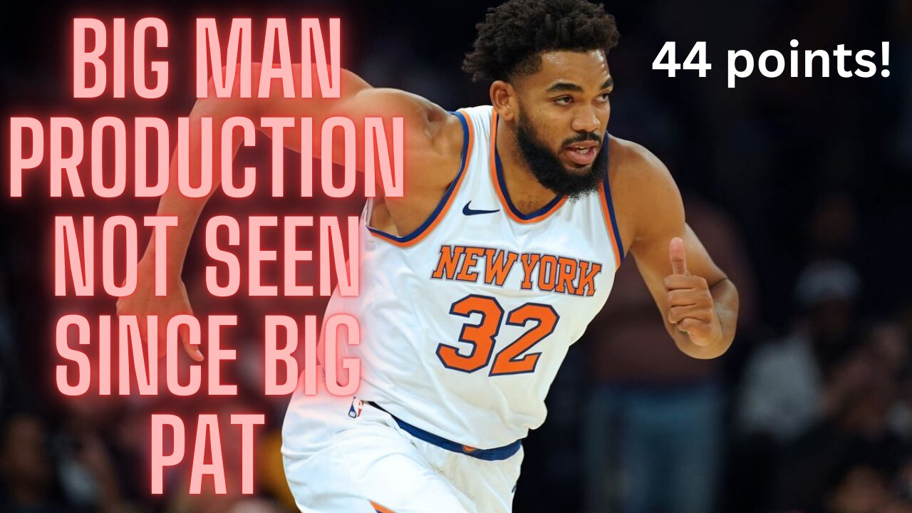 Karl-Anthony Towns provides most productive game for a Knicks center since Patrick Ewing