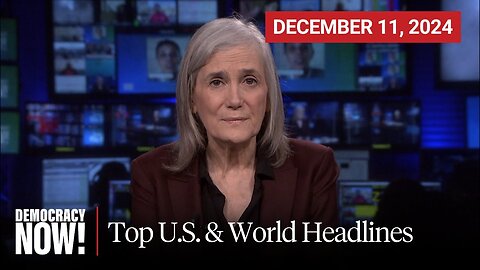 Top U.S. & World Headlines — December 11, 2024