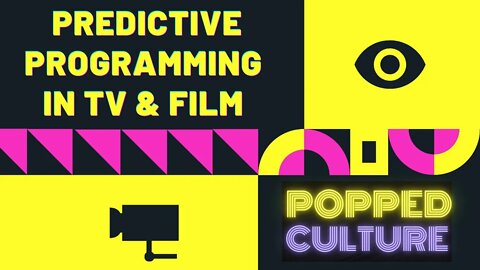 LIVE Popped Culture - Predictive Programming in TV and Film