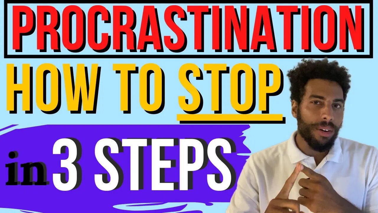 3 Easy Steps on How to Stop Procrastinating