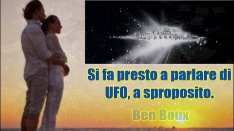 Si fa presto a parlare di UFO, a sproposito.