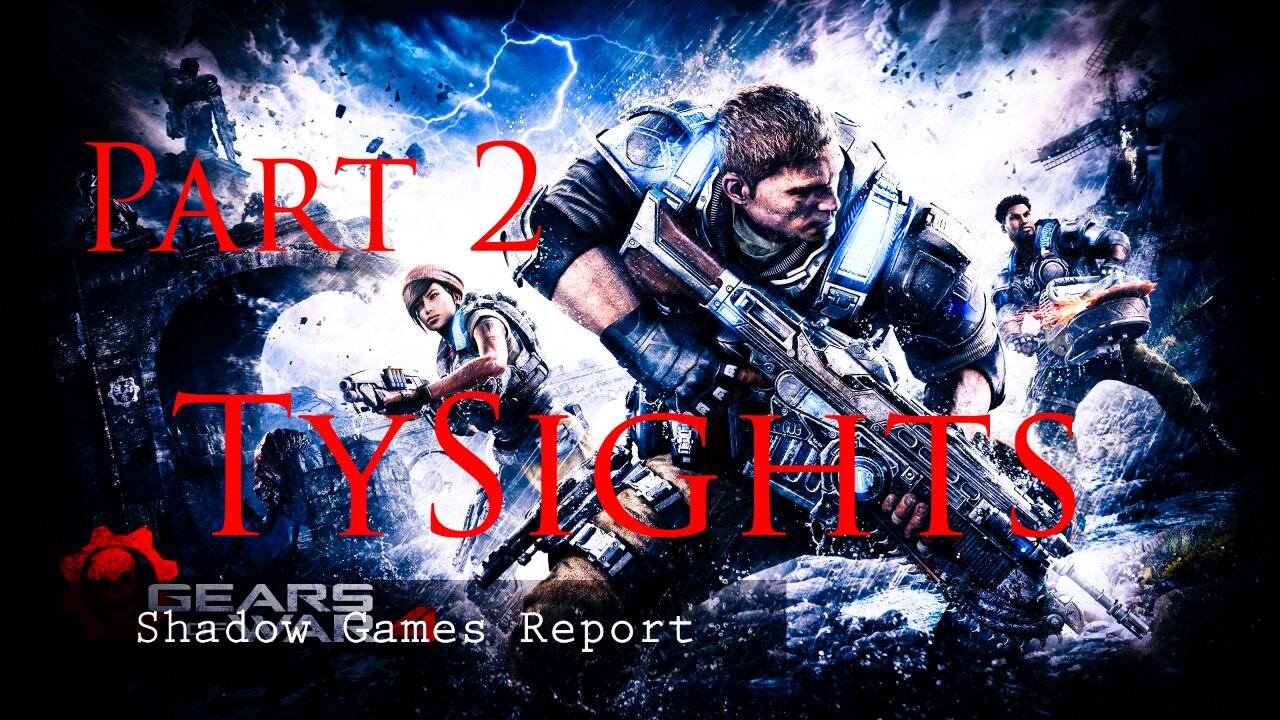 Shutdown the Machine / #GearsOfWar4 - Part 2 #TySights #SGR 12/17/24 9:30pm-CST