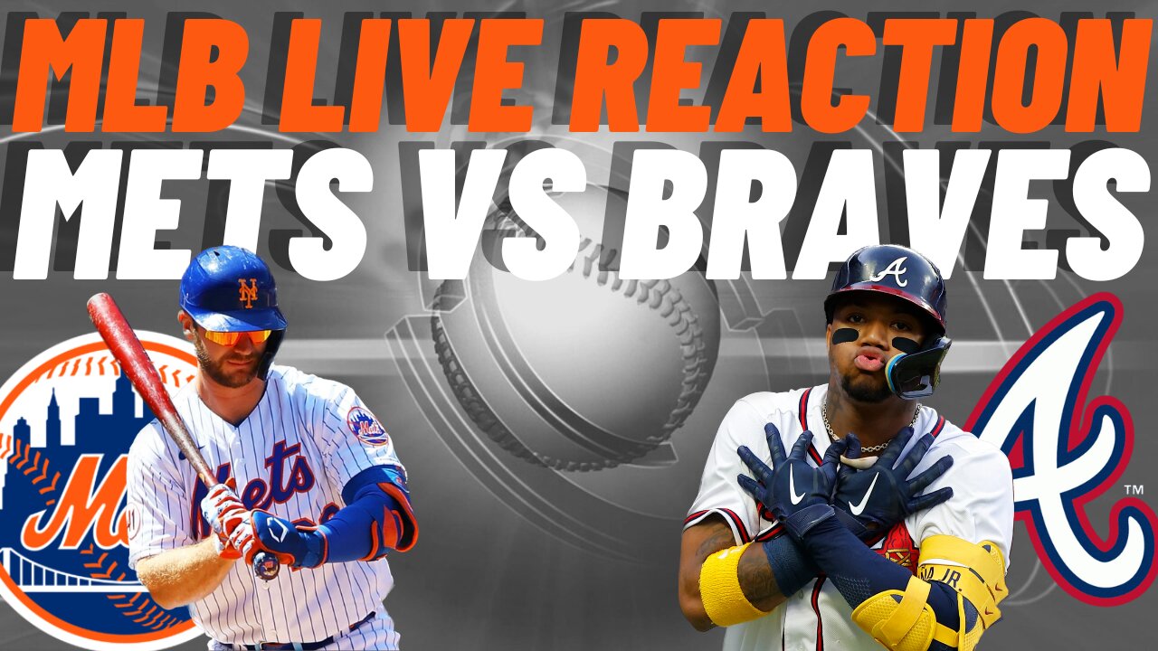 New York Mets vs Atlanta Braves Live Reaction | MLB LIVE | WATCH PARTY | Mets vs Braves