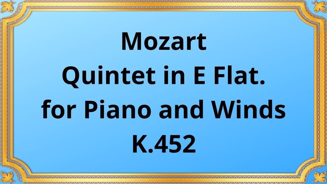 Wolfgang Amadeus Mozart Quintet in E Flat for Piano and Winds, K.452