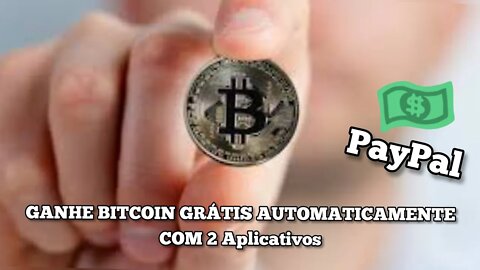 Ganhe Bitcoin grátis Automaticamente com 2 aplicativos ( PAYPAL )