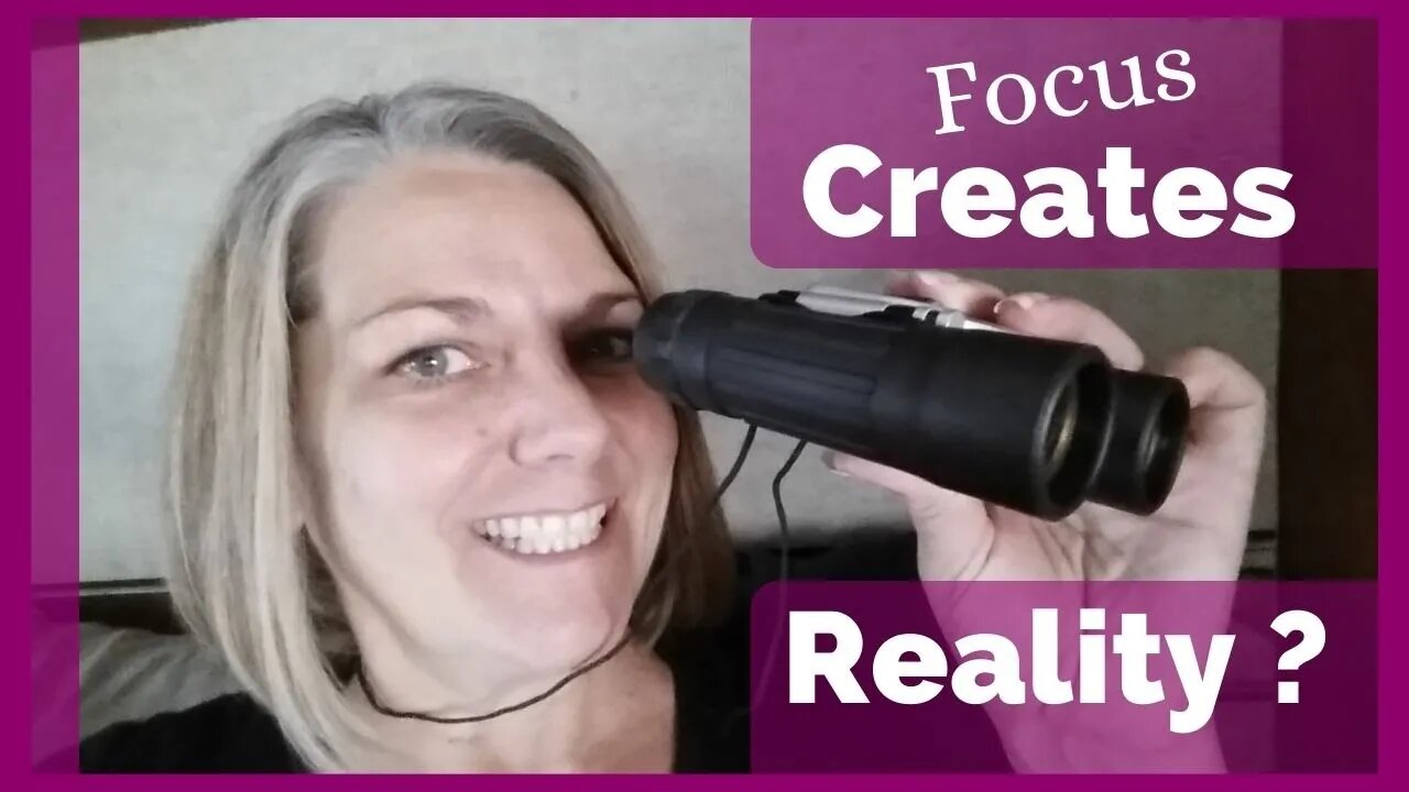 What You Focus on Creates Your Reality