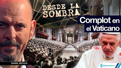 COMPLOT EN EL VATICANO | OSCURIDAD EN EL TEMPLO | Con Daniel Estulin