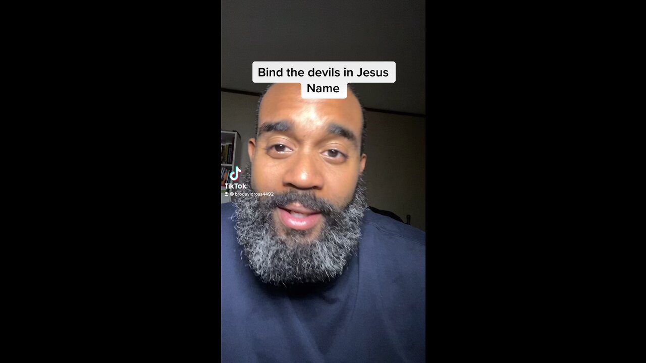 Bind the Devils in Jesus Name