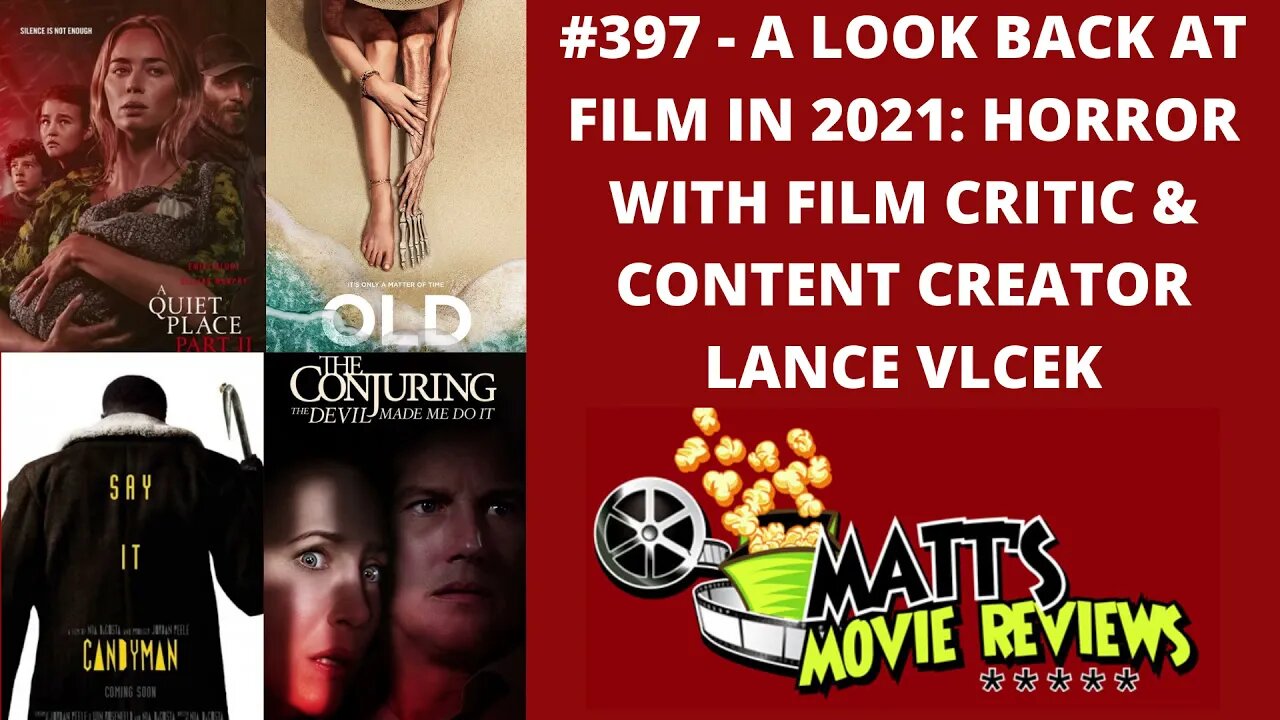 #397 - A Look Back At Film in 2021: Horror with Lance Vlcek | Matt's Movie Reviews Podcast