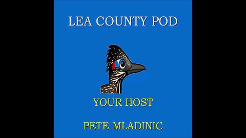 Lea County Pod Episode 10