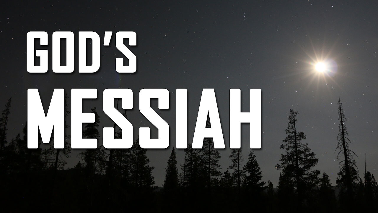 TRUTH AND LIES Part 6: God's Messiah