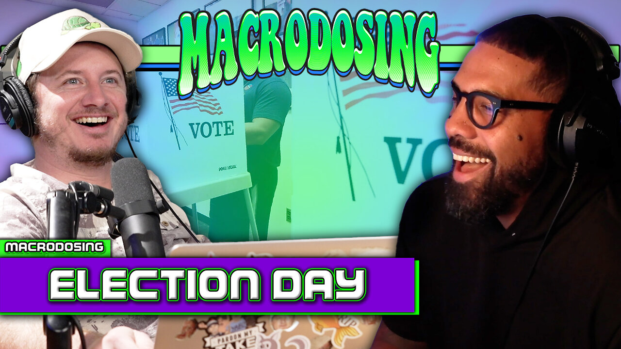 Previewing Election Day | Macrodosing - Nov 5, 2204