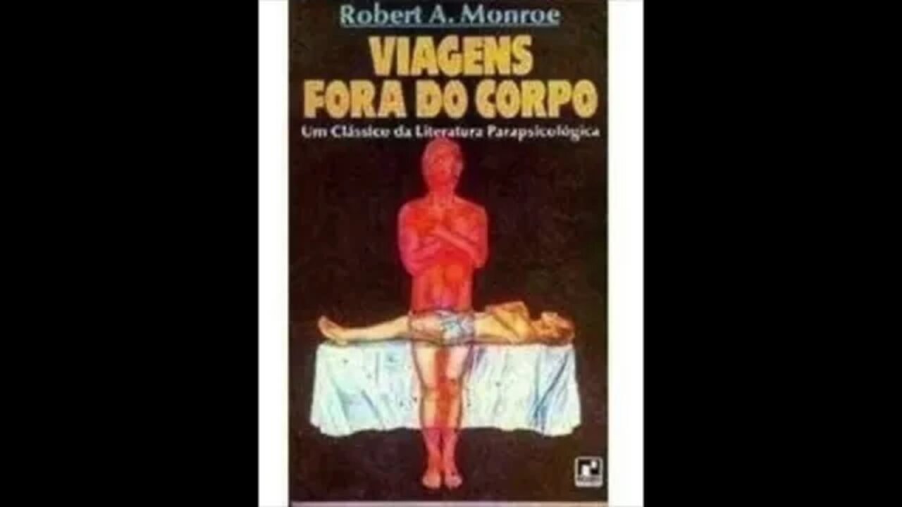 Viagens fora do corpo - Robert Monroe - Audiolivro