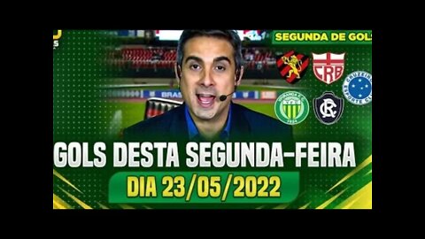 TODOS OS GOLS DESTA SEGUNDA 23/05/2022 GOLS DO BRASILEIRÃO SÉRIE C GOLS DA COPA DO BRASIL SUB-17