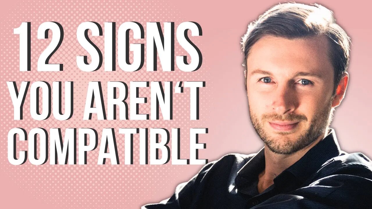 12 Signs Of An INCOMPATIBLE Relationship