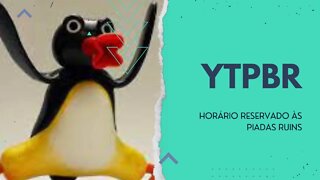 YTPBR- HORÁRIO RESERVADO ÀS PIADAS RUINS