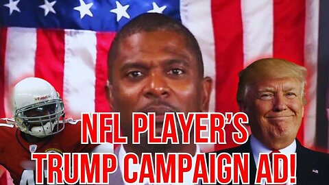 MUST WATCH: NFL PLAYER'S TRUMP CAMPAIGN AD!