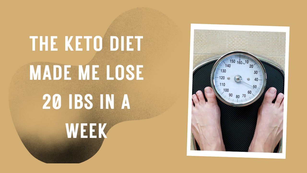 THE KETO DIET MADE ME lose 20 IBs IN a week