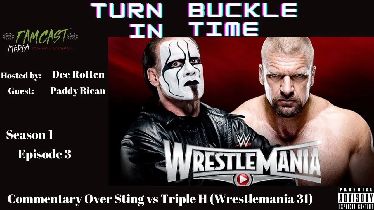 TBIT Ep. 03: Sting vs HHH Wrestlemania 31 Commentary