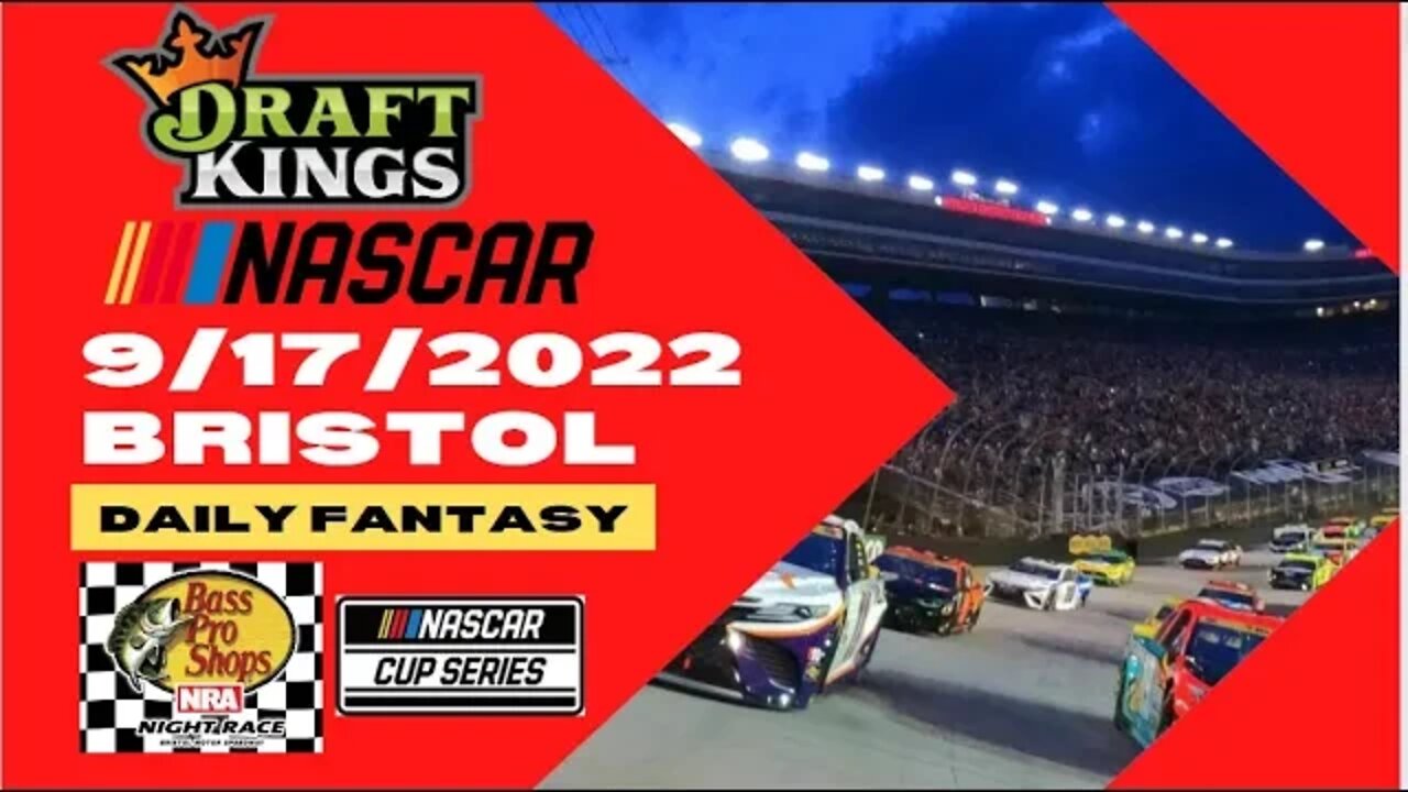 Dreams Top Picks for NASCAR BRISTOL Bass Pro Shops Night DFS 9/17/2022 Daily Fantasy Sports Strategy