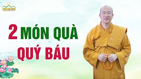 2 món quà quý báu của chùa Ba Vàng Thầy Thích Trúc Thái Minh