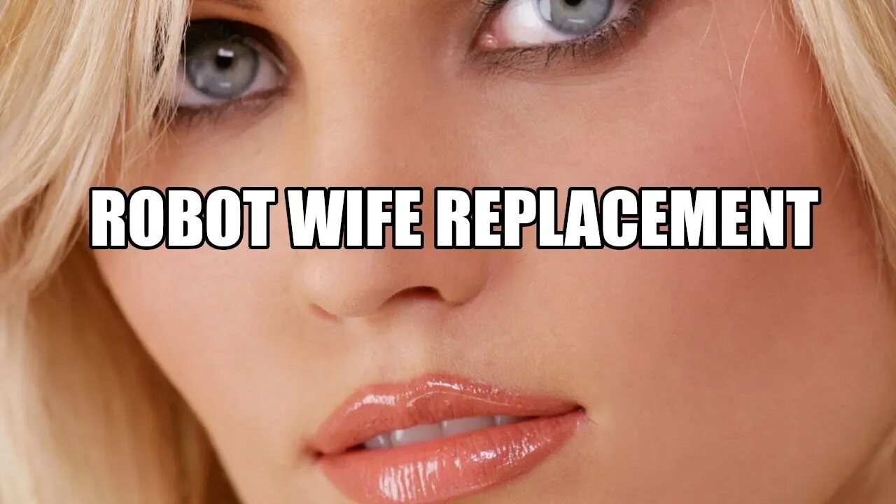 ROBOT | Replace Your Girlfriend or Wife Today Men