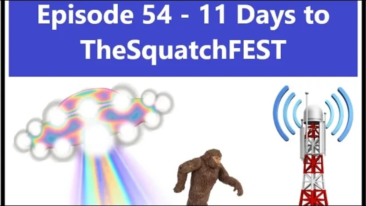 @Scramblin University - Episode 54 - 11 Days to TheSquatchFEST