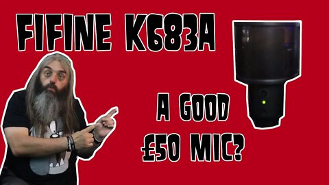 Fifine K683A, A Good £50 Mic?