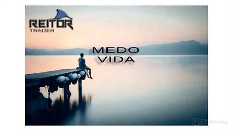 EAD REITOR Trader - TEMA: MEDO / VIDA