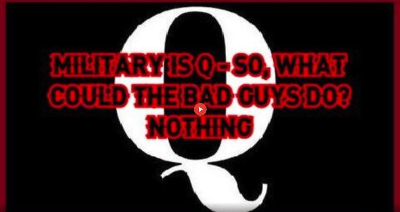 Q ~ Military Is The Only Way! The Bad Guys Can Do Nothing!!!