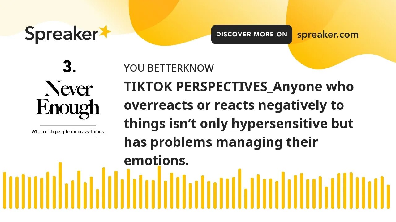 TIKTOK PERSPECTIVES_Anyone who overreacts or reacts negatively to things isn’t only hypersensitive b