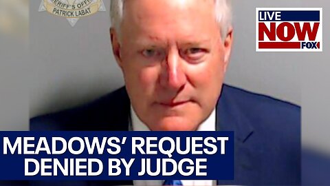 Trump GA case: Judge rejects Mark Meadows' effort to move case to federal court | LiveNOW from FOX