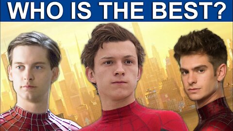 Who Is The Best Spider-Man? Tobey Maguire vs Andrew Garfield vs Tom Holland