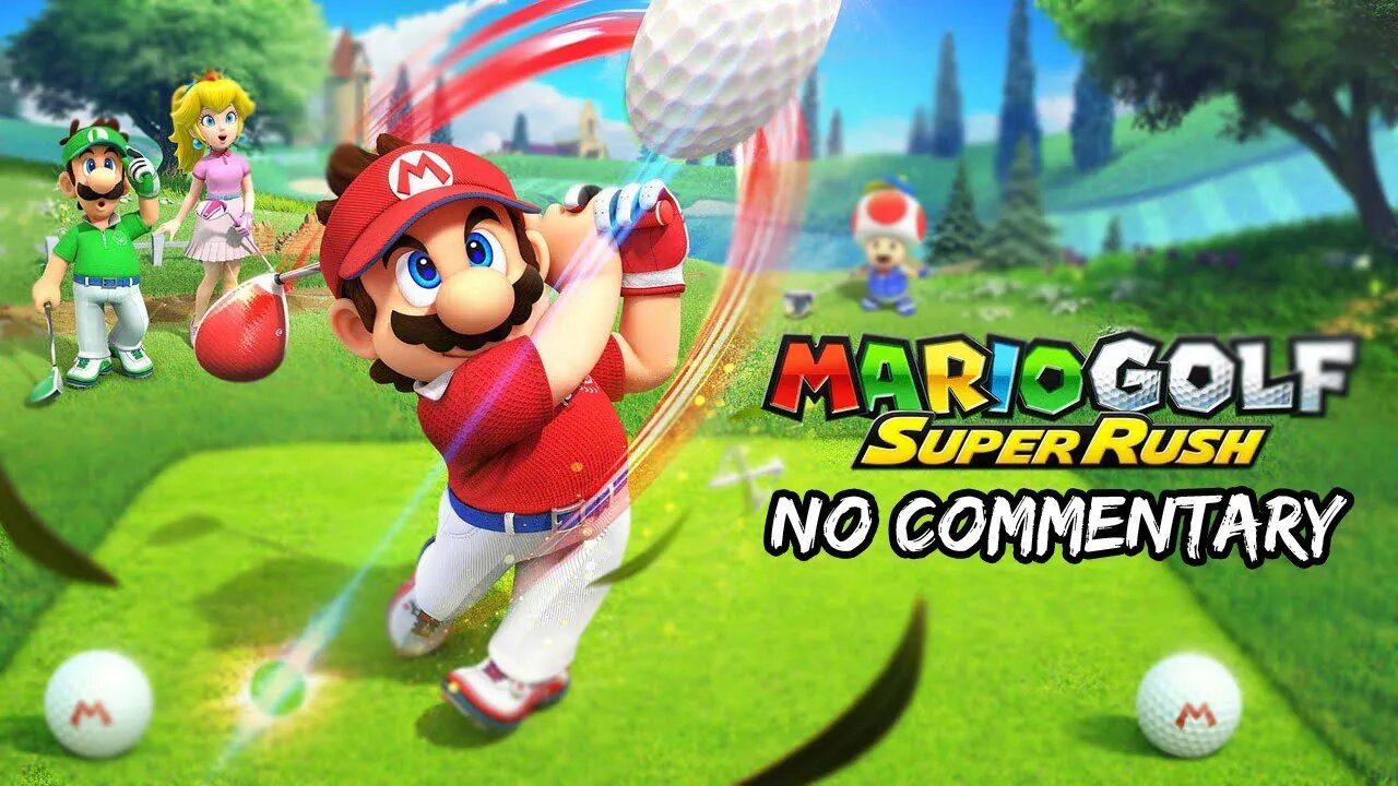 Part 1 // [No Commentary] Mario Golf: Super Rush - Nintendo Switch Gameplay