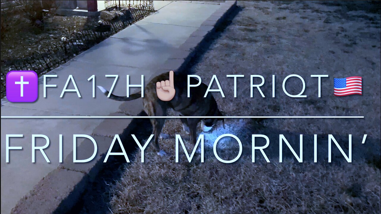 FRIDAY MORNIN' - ✝️FA17H☝🏽PATRIQT🇺🇸