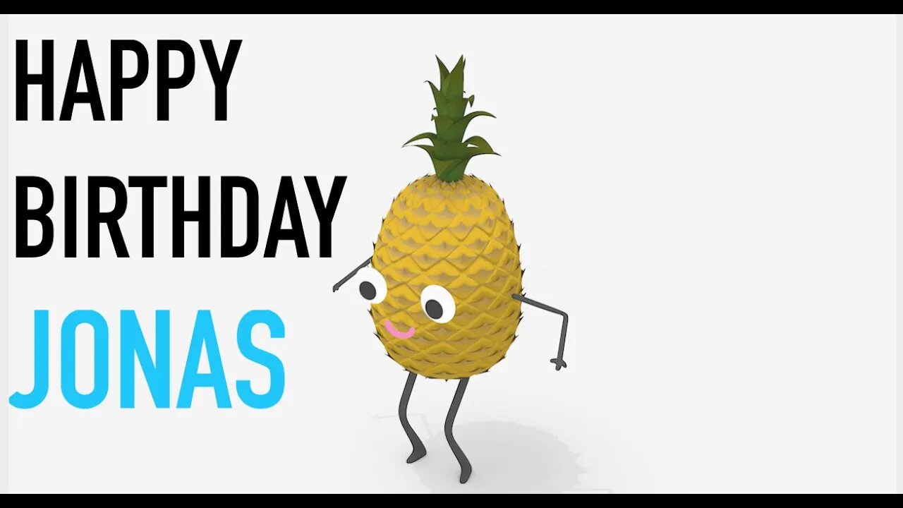 Happy Birthday JONAS! - PINEAPPLE Birthday Song