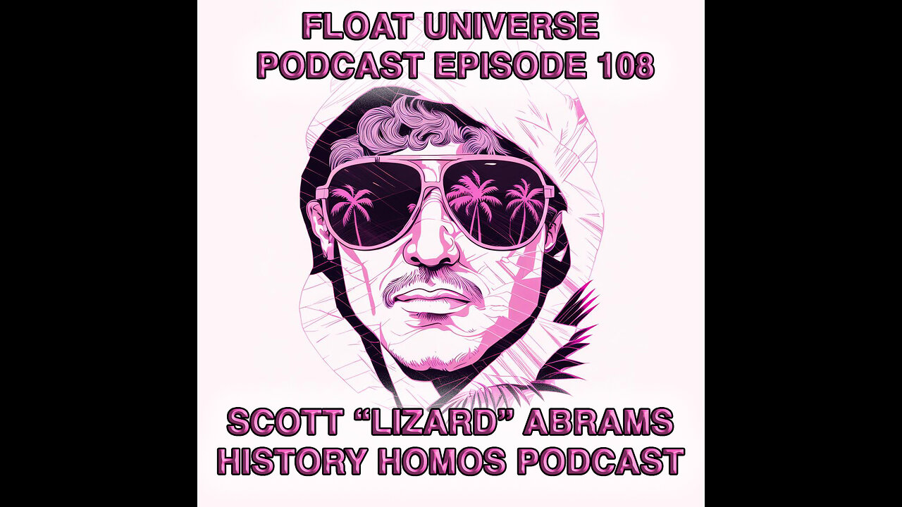 EPISODE 108 - SCOTT "LIZARD" ABRAMS @HISTORYHOMOSPOD